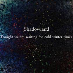 Tonight We Are Waiting for Cold Winter Times